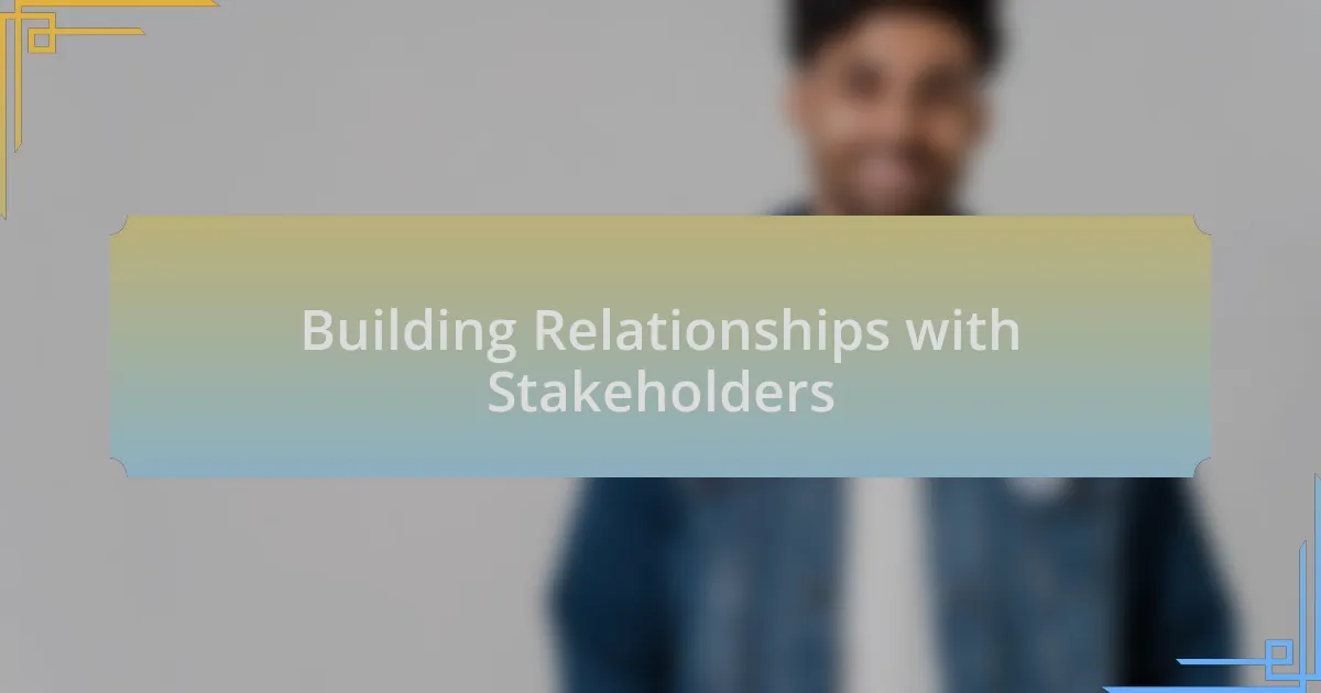 Building Relationships with Stakeholders
