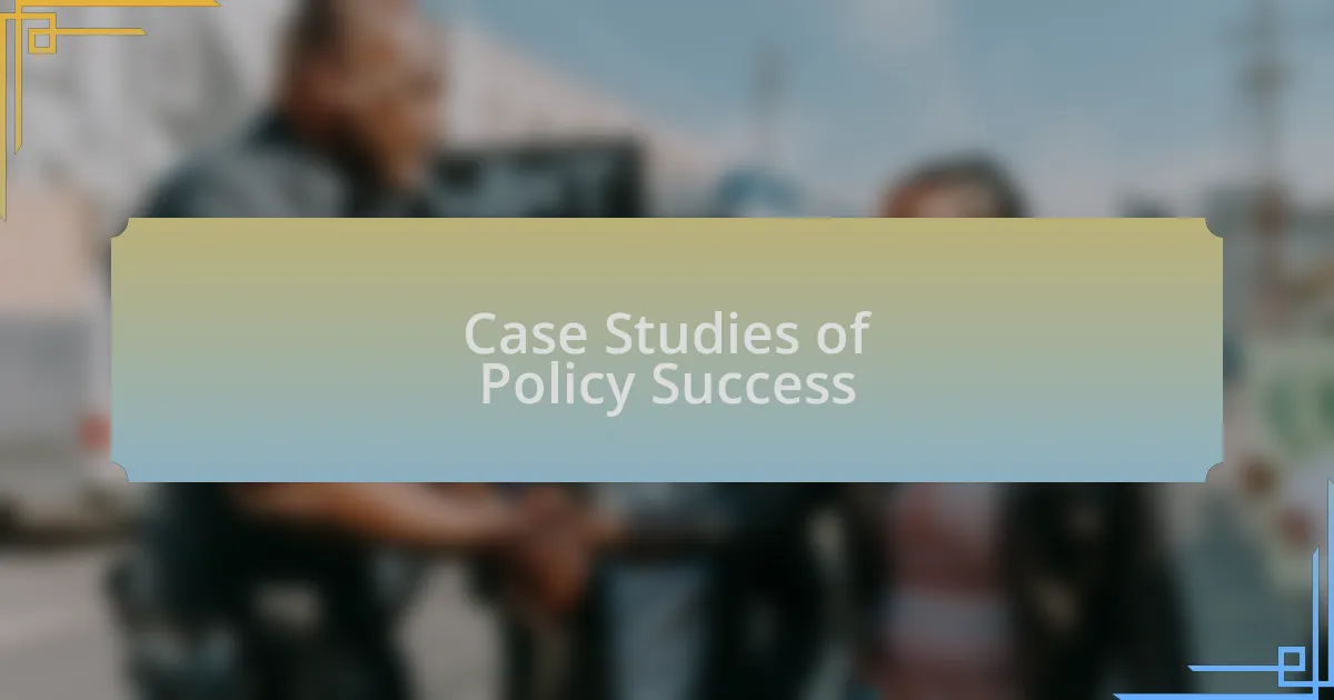 Case Studies of Policy Success