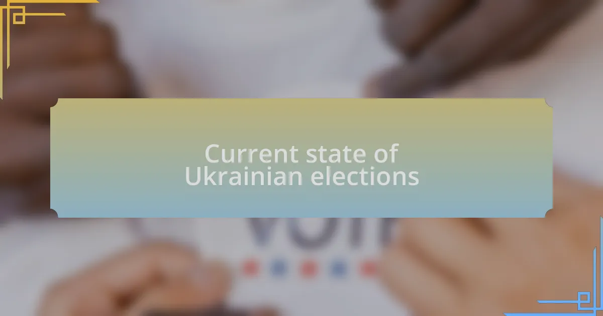 Current state of Ukrainian elections