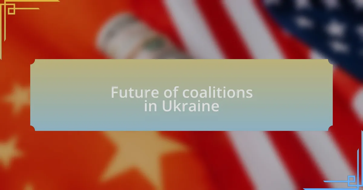 Future of coalitions in Ukraine
