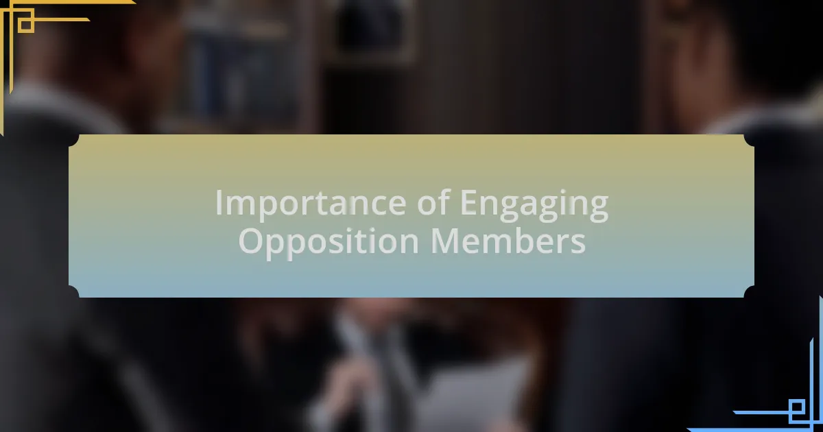 Importance of Engaging Opposition Members