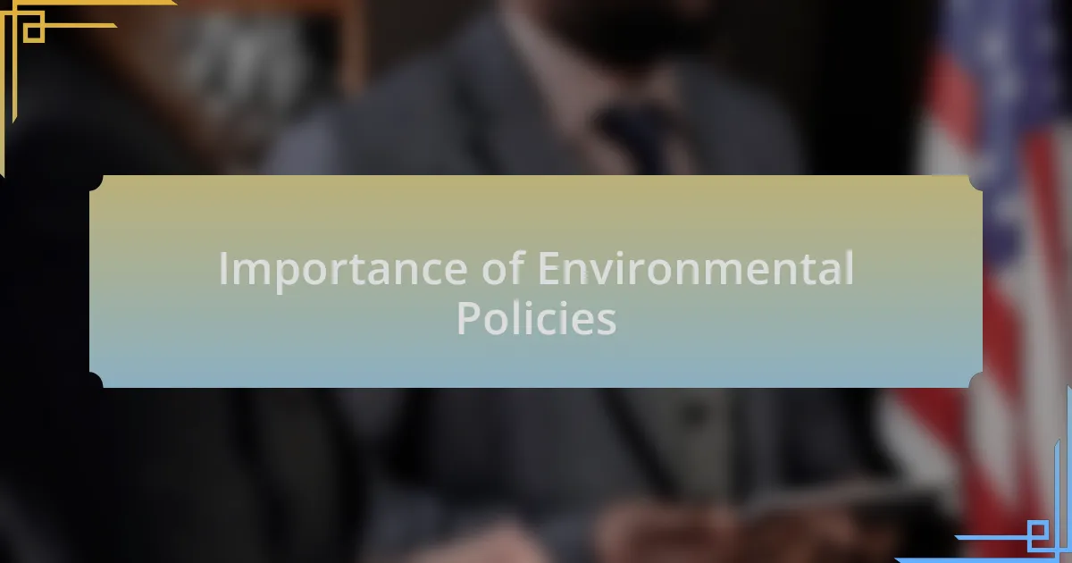 Importance of Environmental Policies
