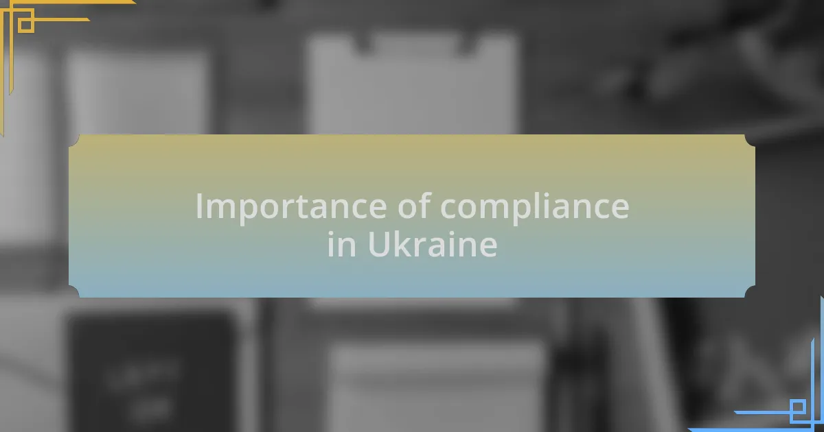 Importance of compliance in Ukraine