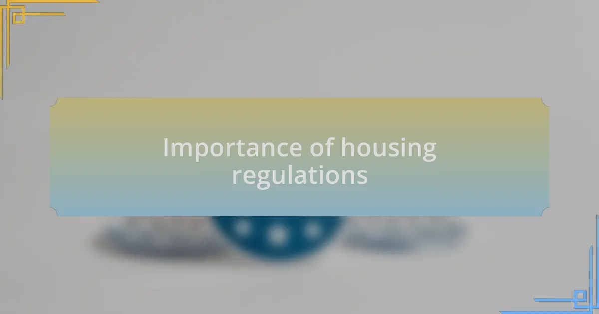 Importance of housing regulations