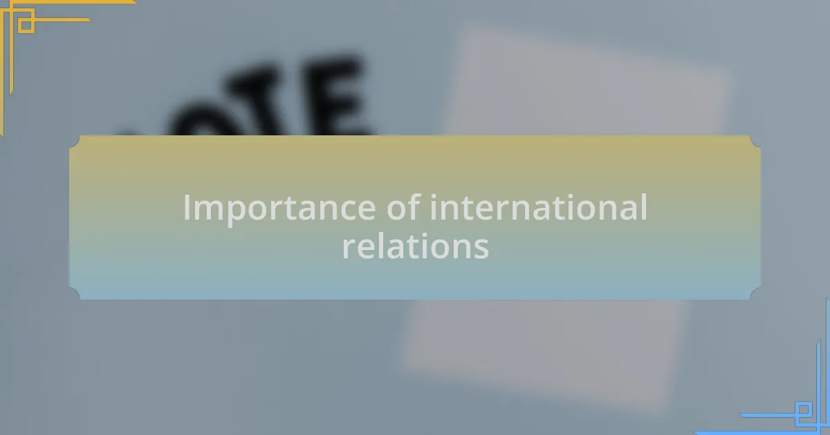Importance of international relations