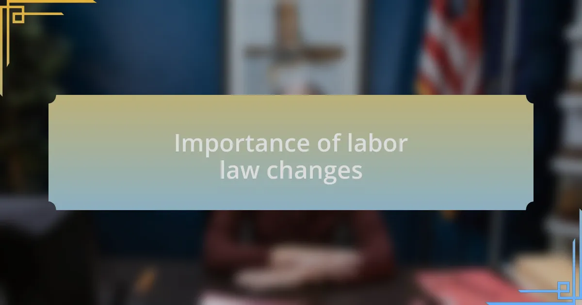 Importance of labor law changes