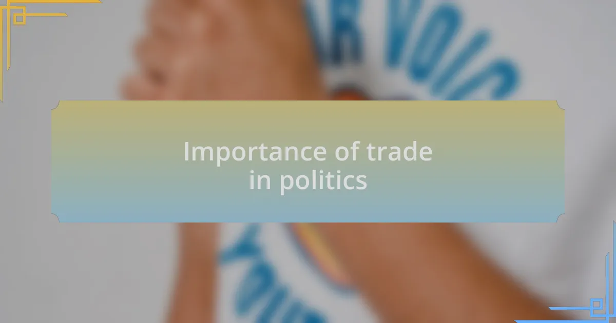 Importance of trade in politics