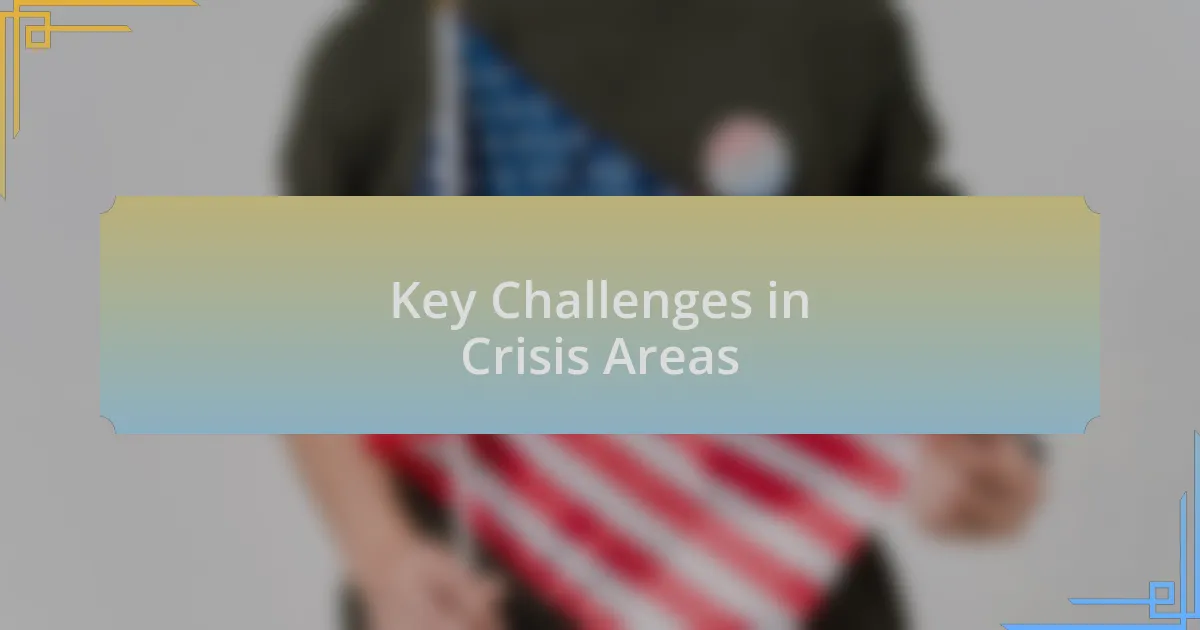 Key Challenges in Crisis Areas