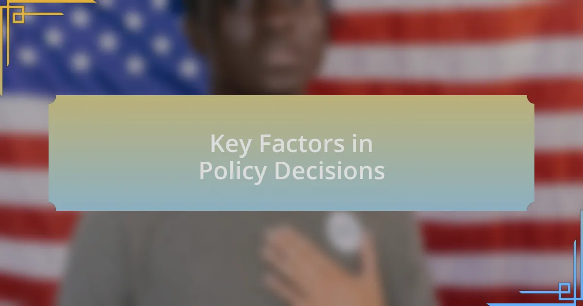 Key Factors in Policy Decisions
