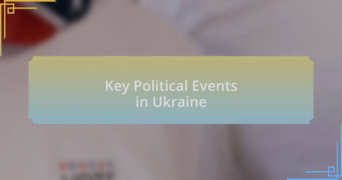 Key Political Events in Ukraine