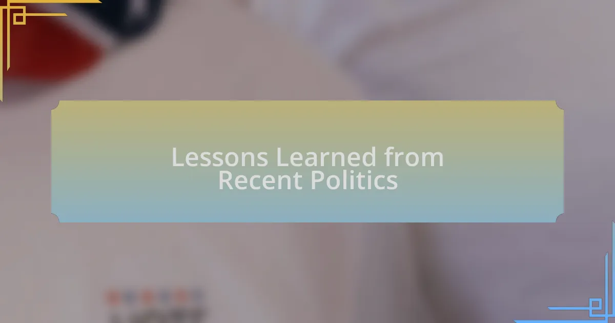 Lessons Learned from Recent Politics
