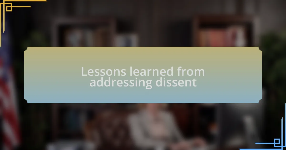 Lessons learned from addressing dissent
