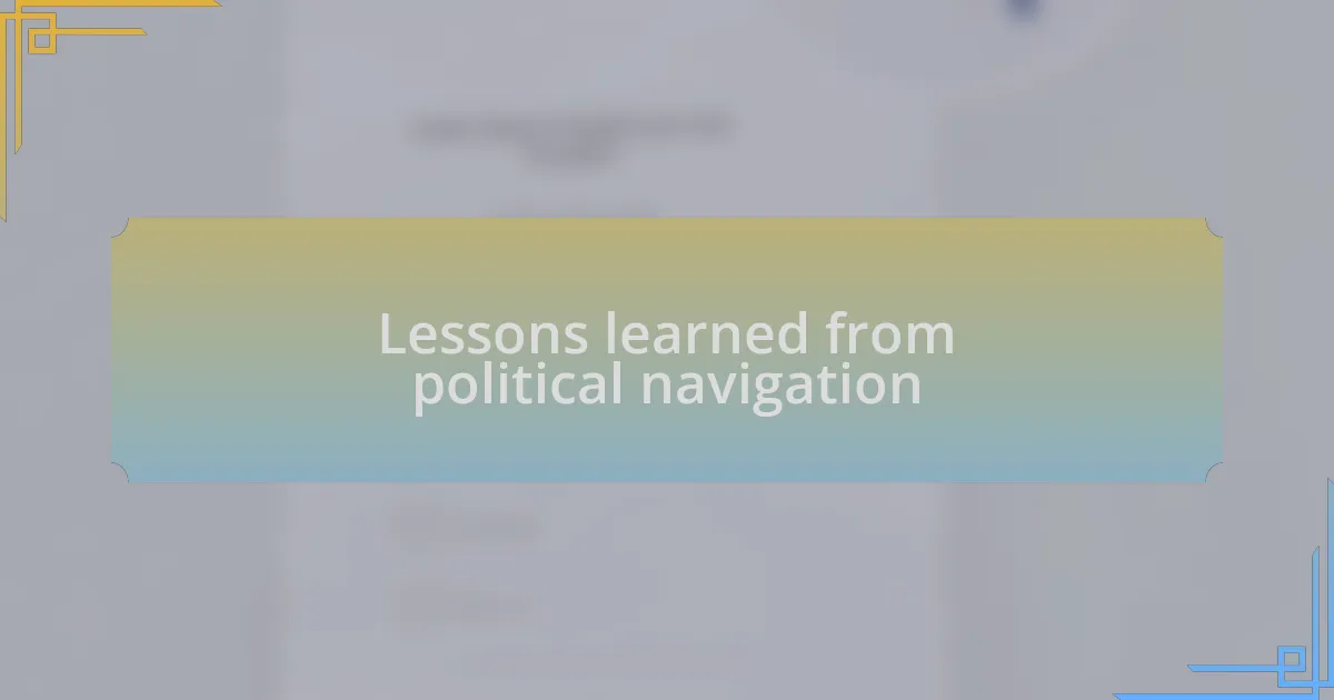 Lessons learned from political navigation