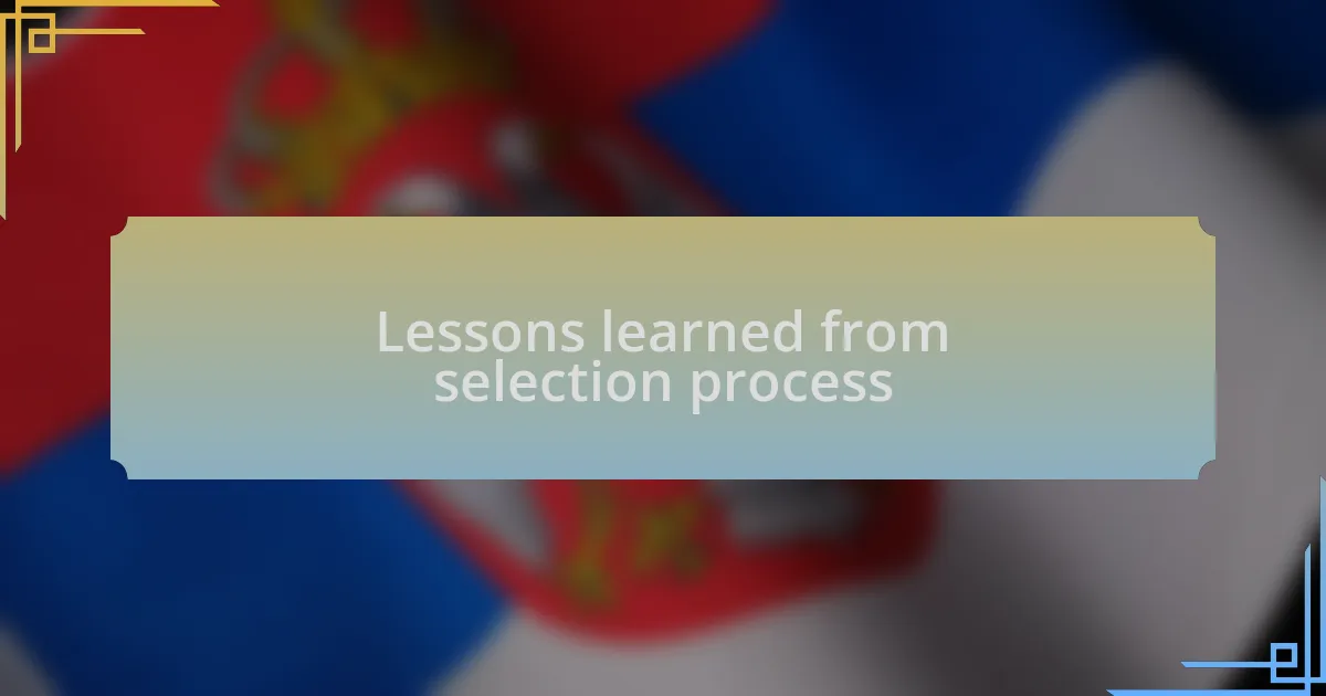 Lessons learned from selection process