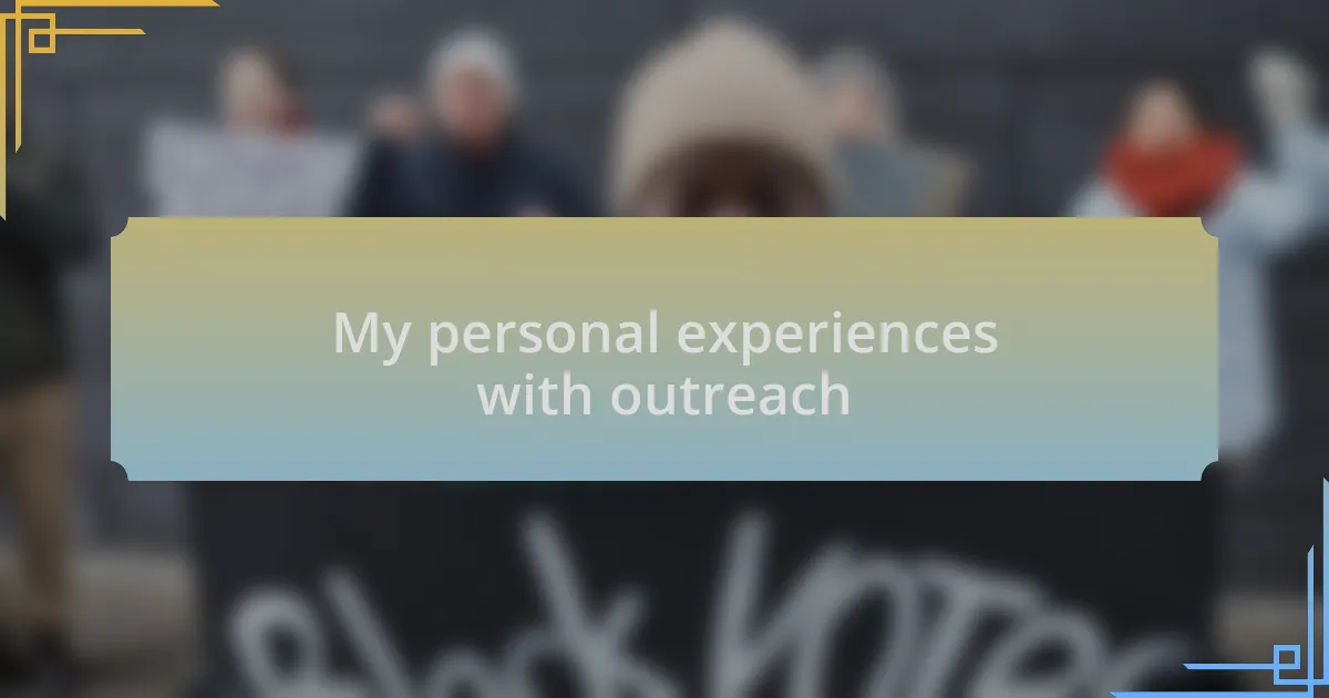 My personal experiences with outreach