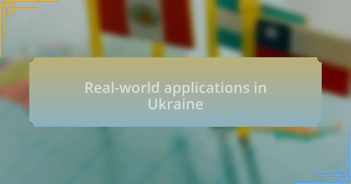 Real-world applications in Ukraine
