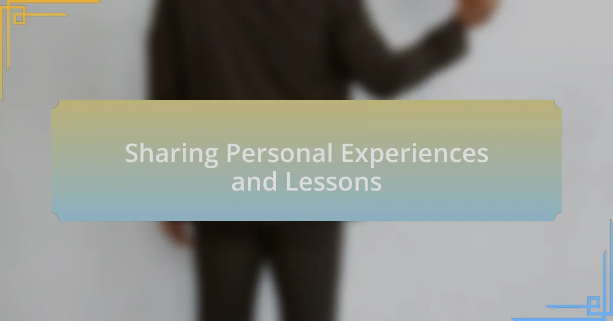 Sharing Personal Experiences and Lessons