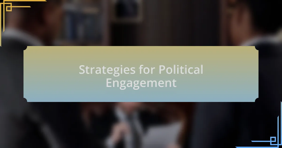 Strategies for Political Engagement