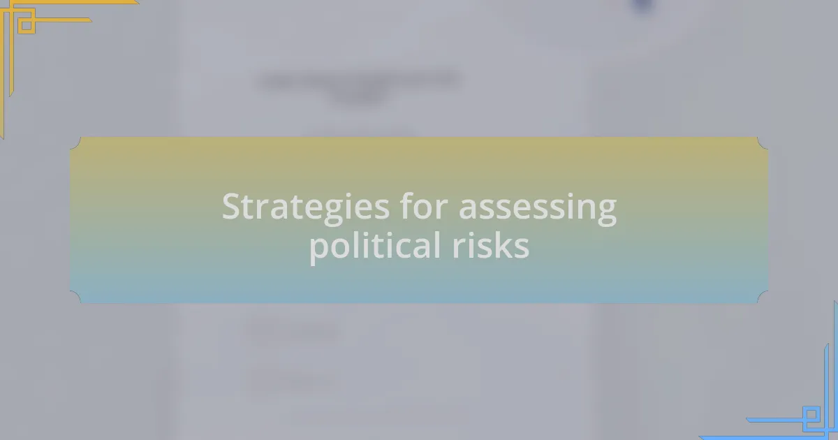 Strategies for assessing political risks