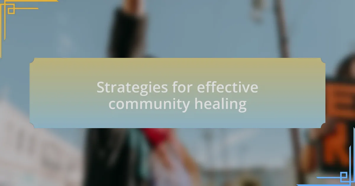 Strategies for effective community healing