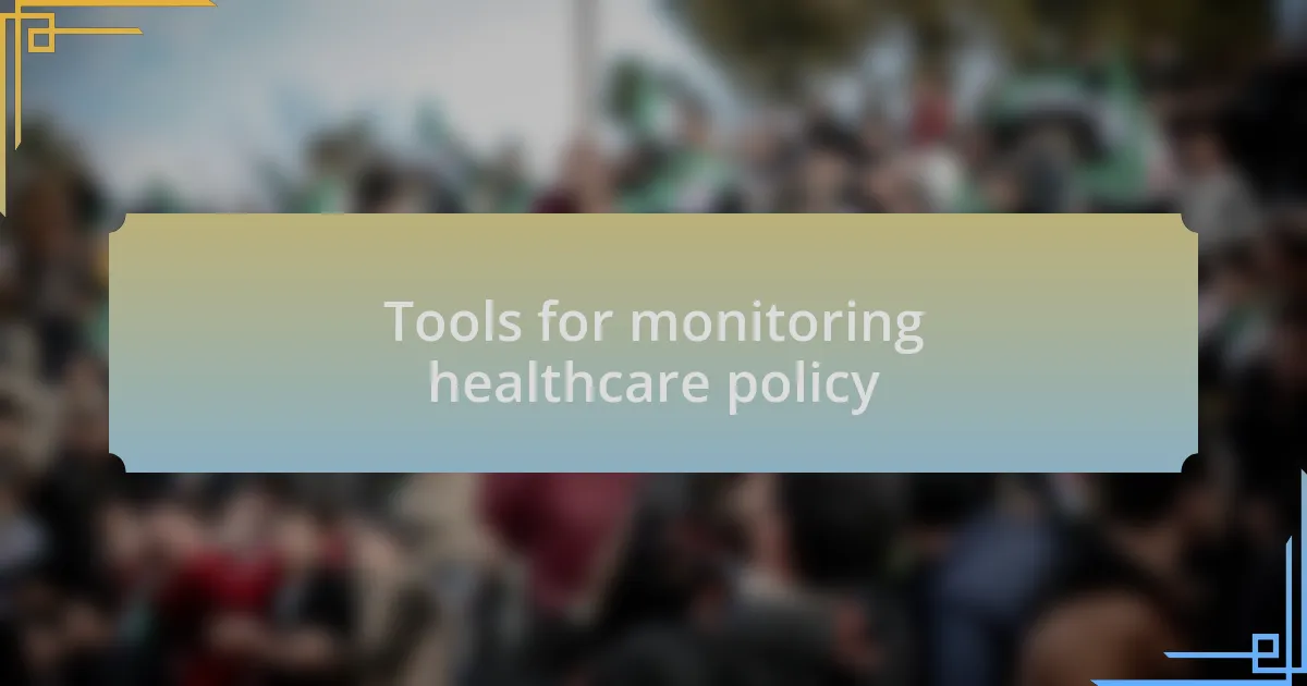 Tools for monitoring healthcare policy