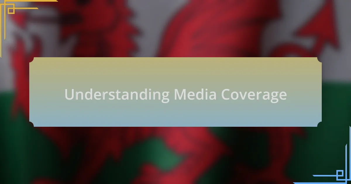Understanding Media Coverage