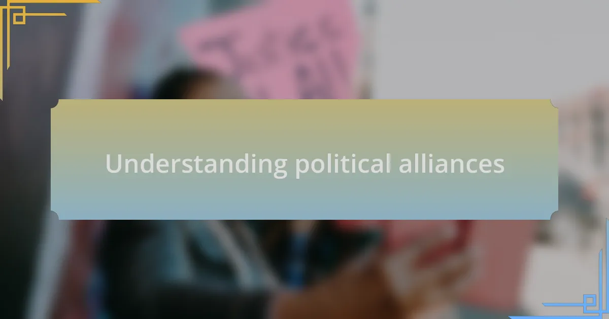 Understanding political alliances